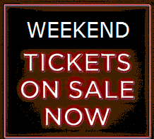 Weekend Tickets are now on sale